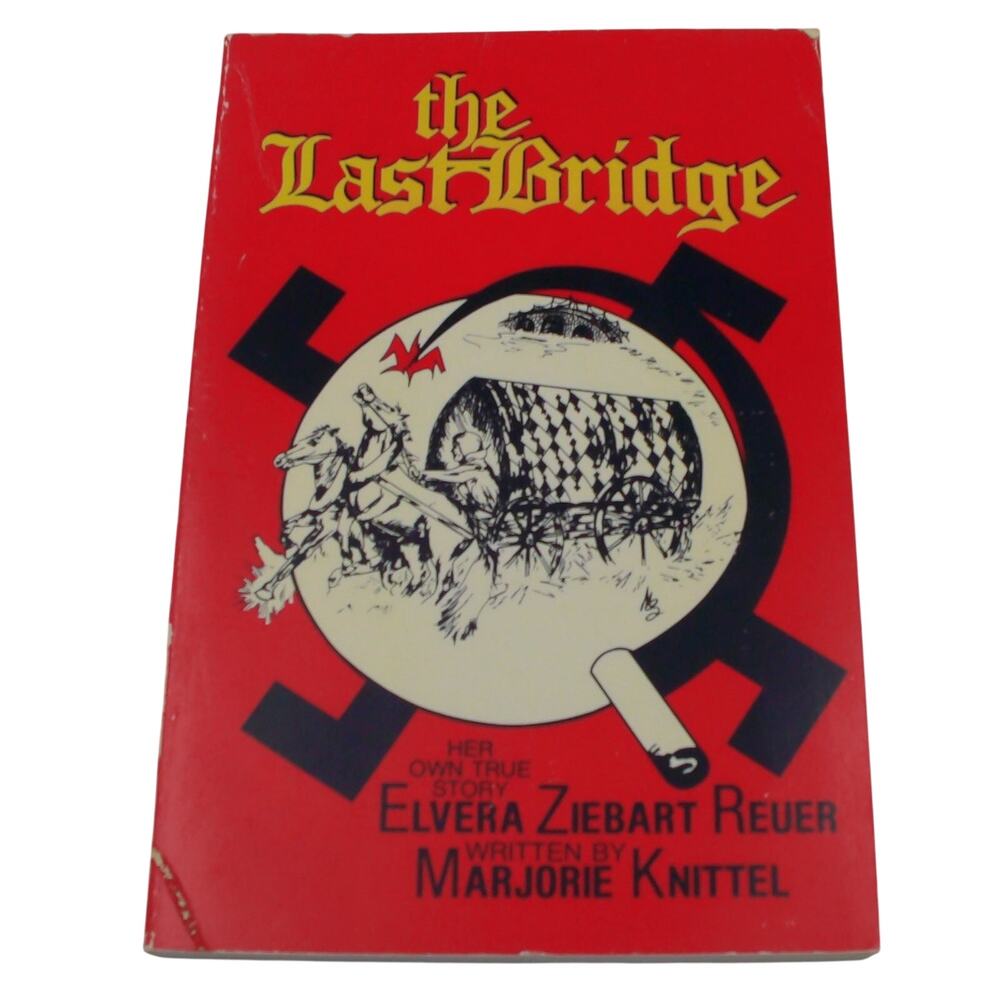 The Last Bridge Elvera Ziebart Heuer Marjorie Knittel Signed Autographed History